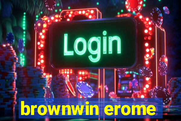 brownwin erome